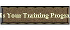 Is Your Training Program OK?